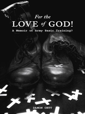 cover image of For the Love of God! a memoir of Army Basic Training?